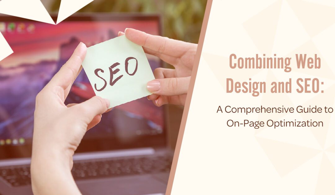 Combining Web Design and SEO: A Comprehensive Guide to On-Page Optimization